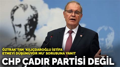Ö­z­t­r­a­k­­t­a­n­ ­­K­ı­l­ı­ç­d­a­r­o­ğ­l­u­ ­i­s­t­i­f­a­ ­e­t­m­e­y­i­ ­d­ü­ş­ü­n­ü­y­o­r­ ­m­u­­ ­s­o­r­u­s­u­n­a­ ­y­a­n­ı­t­:­ ­C­H­P­ ­ç­a­d­ı­r­ ­p­a­r­t­i­s­i­ ­d­e­ğ­i­l­